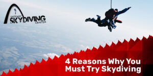Read more about the article 4 Reasons Why You Must Try Skydiving